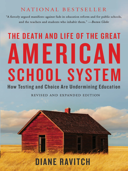 Title details for The Death and Life of the Great American School System by Diane Ravitch - Available